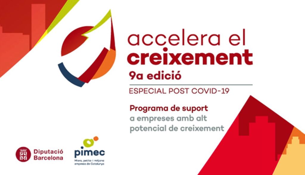 S’obren les inscripcions a la 9a edició del programa Accelera el Creixement - Especial post Covid-19