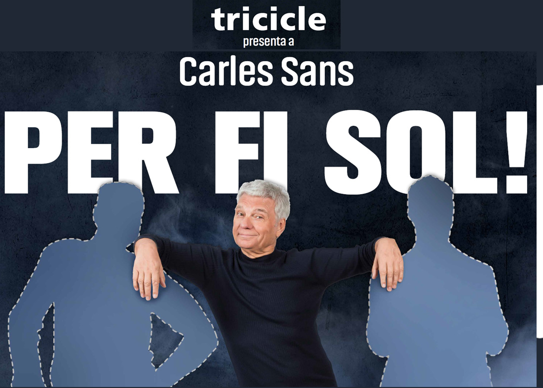 Per fi sol!, el 'Tricicle' Carles Sans pren la paraula